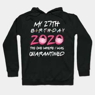 27th birthday 2020 the one where i was quarantined Hoodie